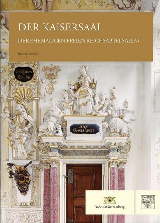 Cover: Der Kaisersaal der ehemaligen freien Reichsabtei Salem Michael Imhof Verlag Petersberg, 2013